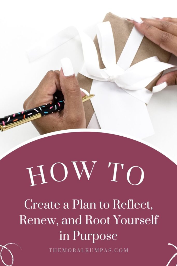 Plan for reflection, renewal, and purpose