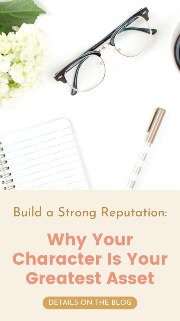 Your Character Is Your Greatest Asset - Here's Why